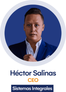 Héctor Salinas CEO Sistemas Integrales