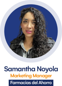 Samantha Jazmín Noyola Cortés - Marketing Manager en Farmacias del Ahorro