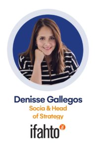 DENISSE GALLEGOS Socia _ Head of Strategy IFHATO Copy 5