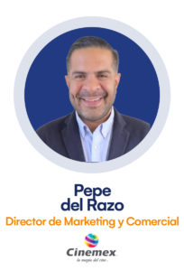 Pepe del Razo Director de Marketing y Comercial CINEMEX