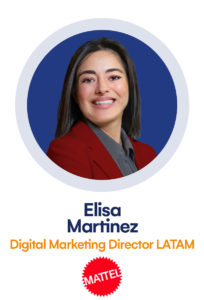 Elisa Martinez Digital Marketing Director LATAM mattel
