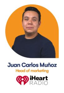 Juan Carlos Muñoz Head of marketing I HEART RADIO (2)