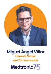 MIGUEL ÁNGEL VILLAR Gerente Senior de Comunicación MEDTRONIC