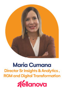 Maria Cumana Director Sr Insights & Analytics , RGM and Digital Transformation Kellanova México
